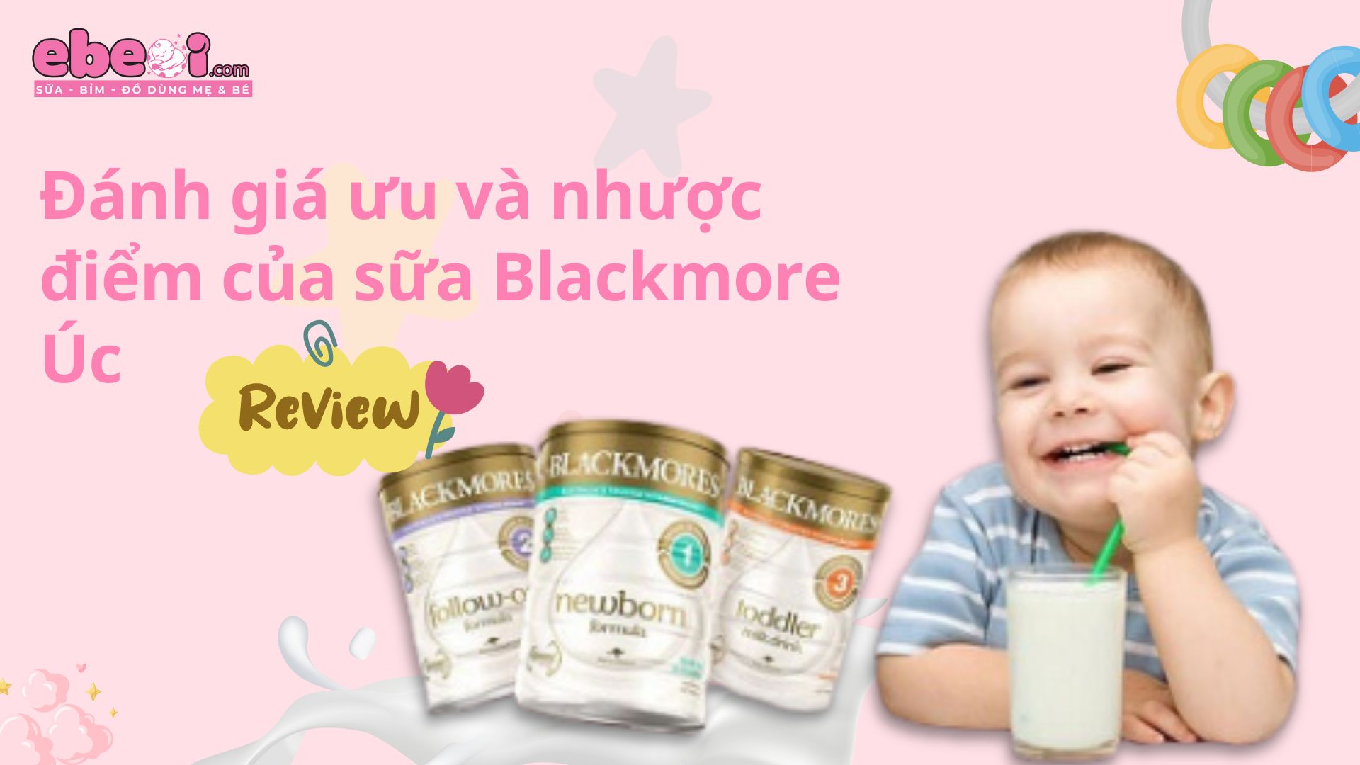  Tìm hiểu ưu và nhược điểm của sữa Blackmore Úc có phù hợp với bé không?