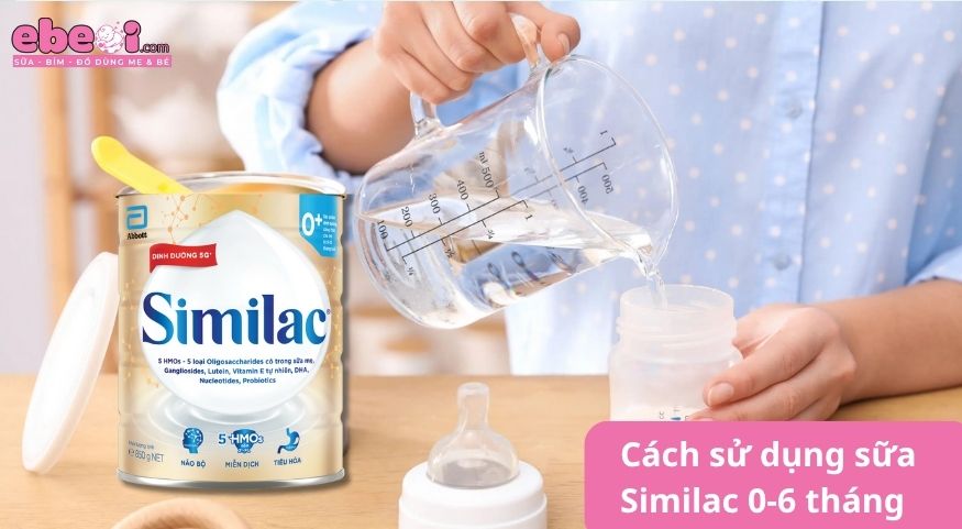 Cách sử dụng sữa Similac 0-6 tháng để hỗ trợ tăng cân