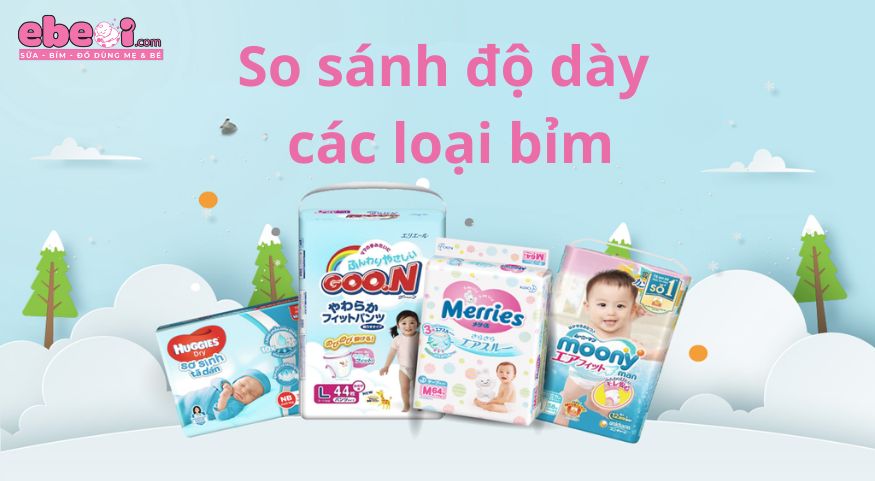  So sánh độ dày các loại bỉm Review chân thực cho các mom
