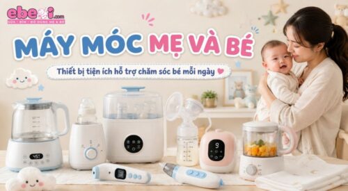 Tổng hợp các thiết bị máy móc dành cho mẹ và bé