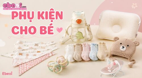 Các sản phẩm phụ kiện cho bé đang có tại Ebeoi