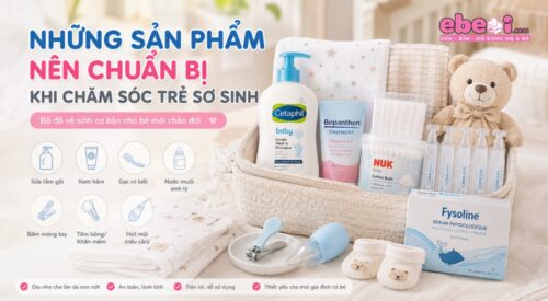 Những sản phẩm nên chuẩn bị khi chăm sóc trẻ sơ sinh